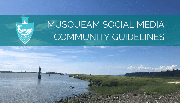Musqueam Social Media Community Guidelines