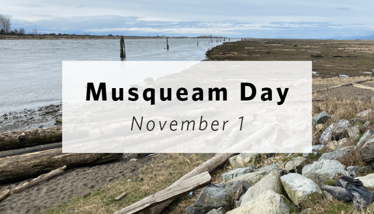 Image of Fraser River from Musqueam Beach with text overtop: Musqueam Day November 1