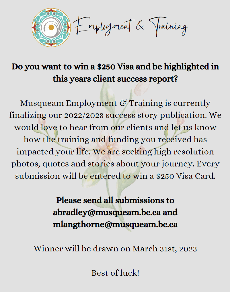 Notice from Musqueam Employment and Training about the opportunity to submit your success story for a chance to win $250 VISA gift card.