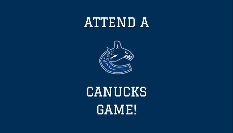 Text: Attend a Canucks game!